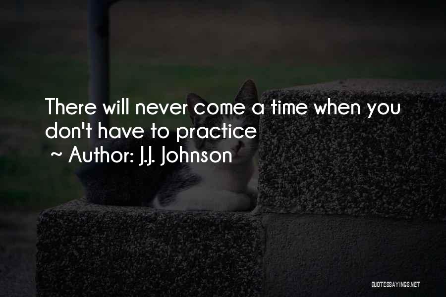 When Will You Come Quotes By J.J. Johnson