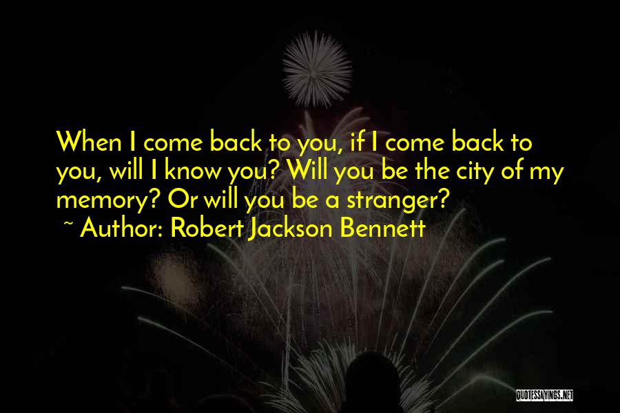 When Will You Come Quotes By Robert Jackson Bennett
