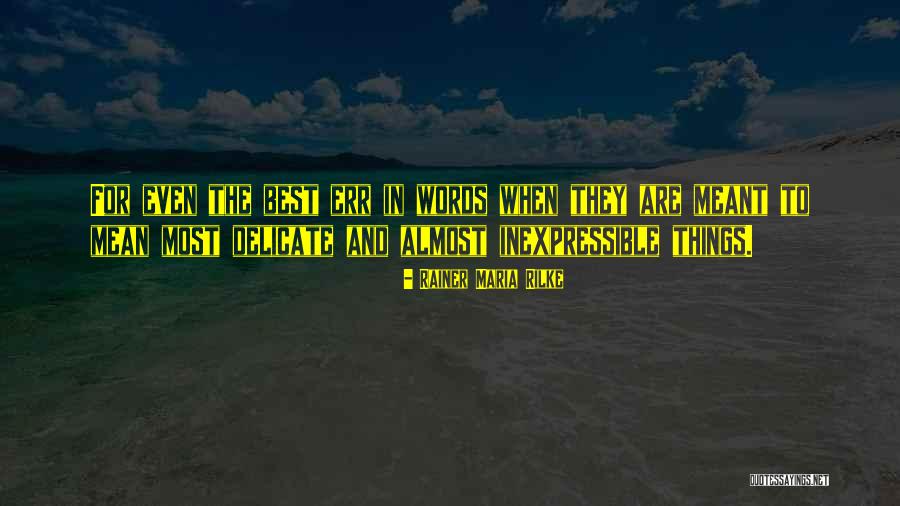 When Words Fail Quotes By Rainer Maria Rilke When Words Fail Quotes By Rainer Maria Rilke