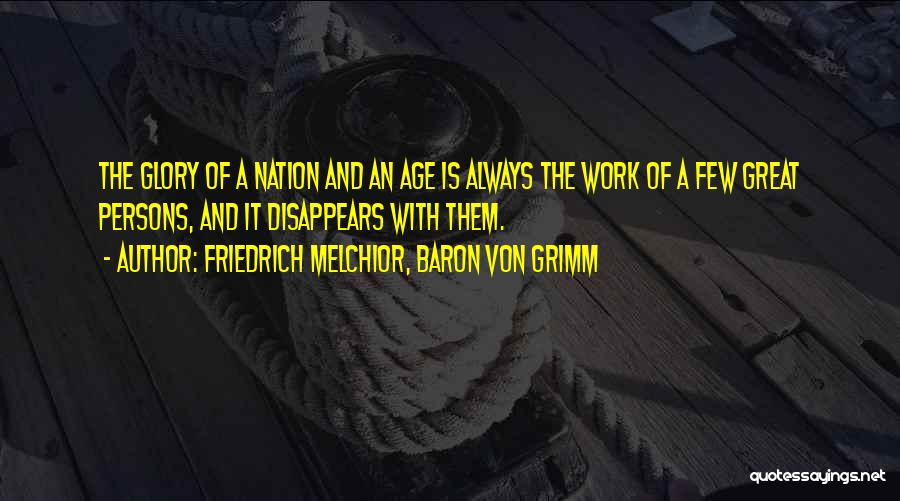 When Work Disappears Quotes By Friedrich Melchior, Baron Von Grimm