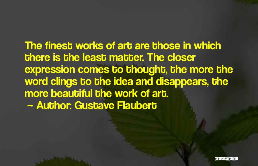 When Work Disappears Quotes By Gustave Flaubert