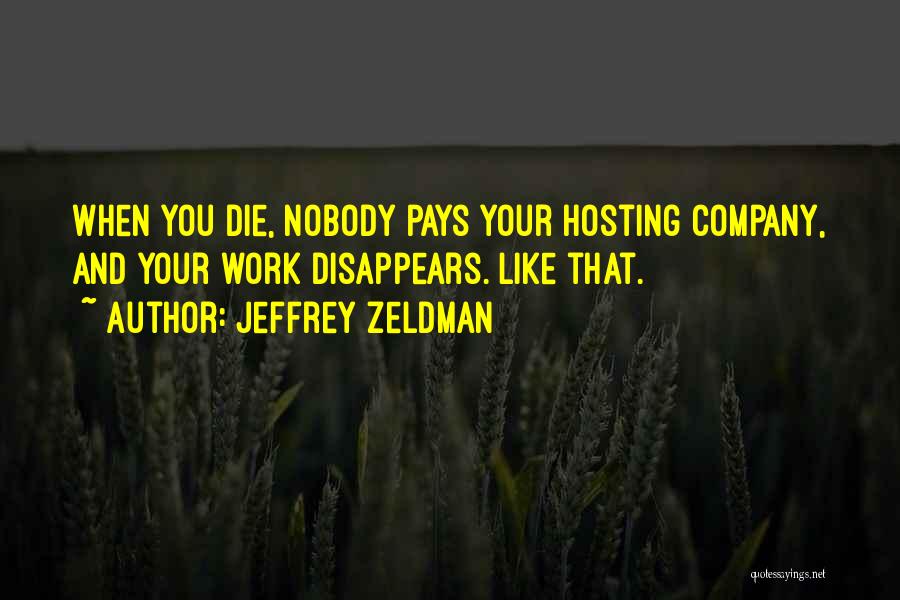 When Work Disappears Quotes By Jeffrey Zeldman