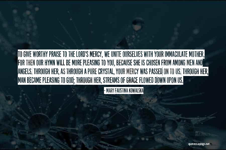 When You Are Chosen By God Quotes By Mary Faustina Kowalska When You Are Chosen By God Quotes By Mary Faustina Kowalska