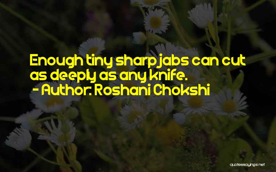 When You Are Deeply Hurt Quotes By Roshani Chokshi