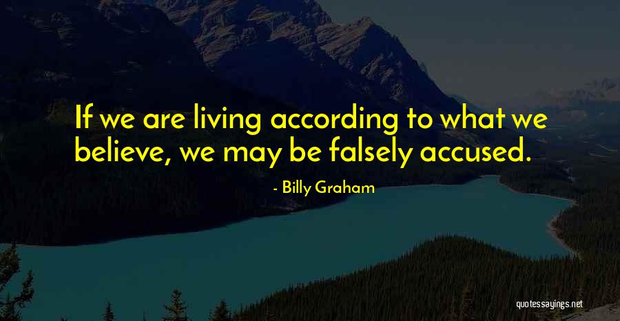 When You Are Falsely Accused Quotes By Billy Graham When You Are Falsely Accused Quotes By Billy Graham