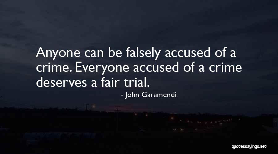 When You Are Falsely Accused Quotes By John Garamendi When You Are Falsely Accused Quotes By John Garamendi