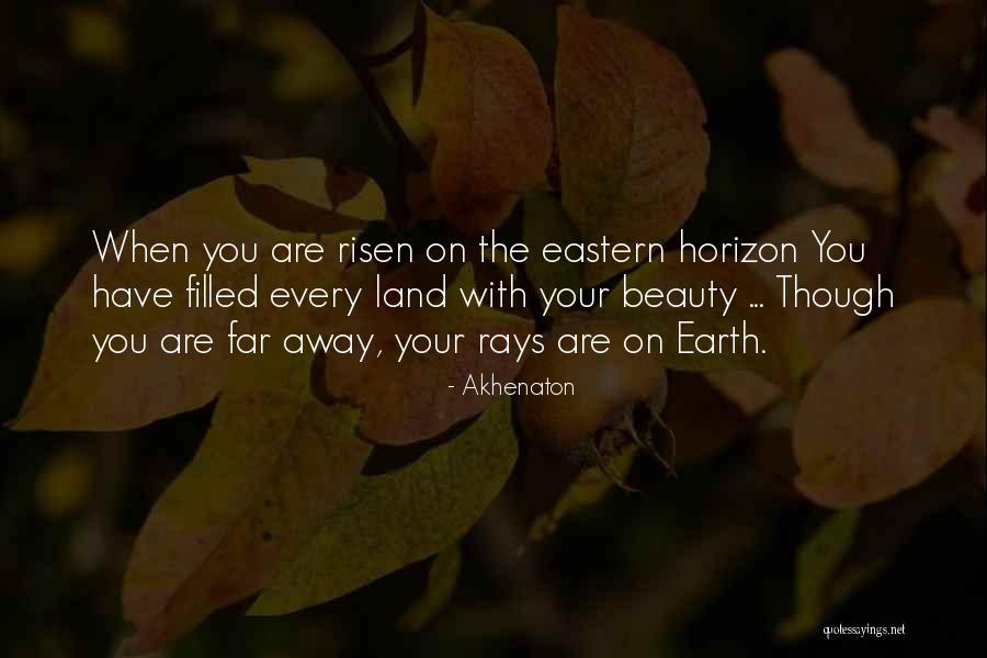 When You Are Far Away Quotes By Akhenaton When You Are Far Away Quotes By Akhenaton