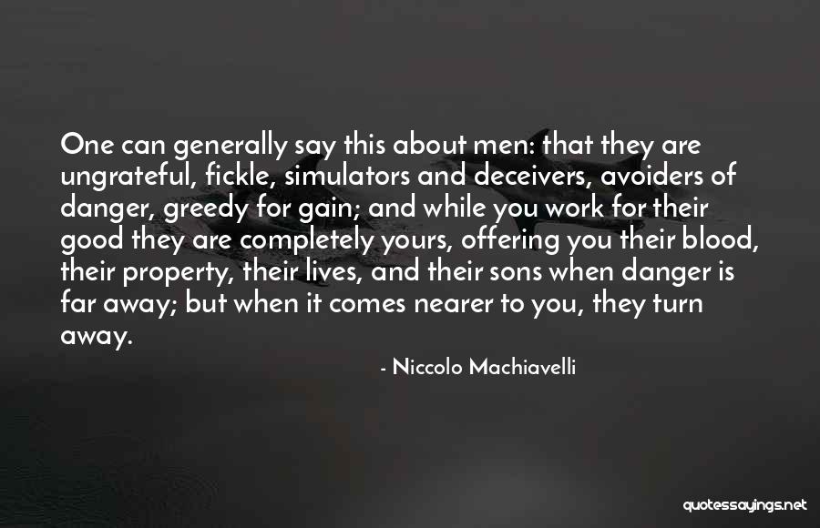 When You Are Far Away Quotes By Niccolo Machiavelli When You Are Far Away Quotes By Niccolo Machiavelli