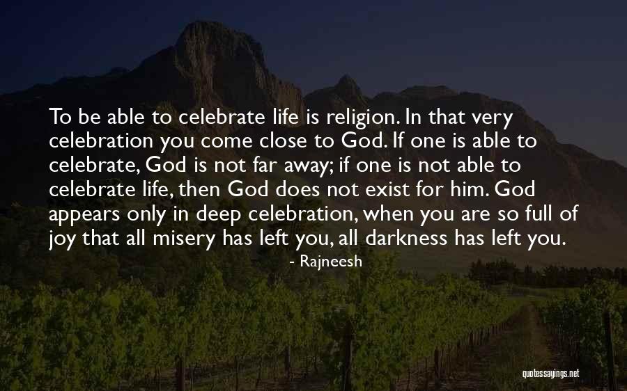 When You Are Far Away Quotes By Rajneesh When You Are Far Away Quotes By Rajneesh