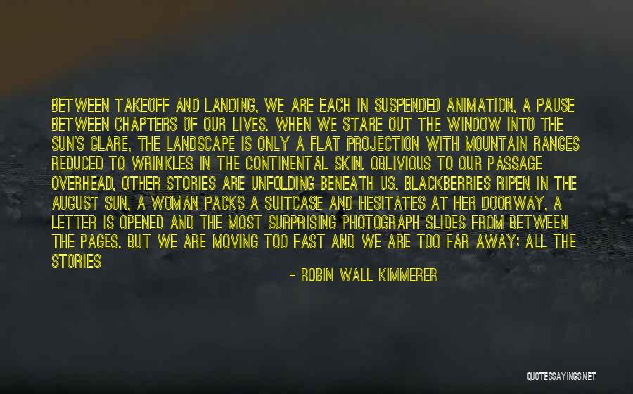 When You Are Far Away Quotes By Robin Wall Kimmerer When You Are Far Away Quotes By Robin Wall Kimmerer
