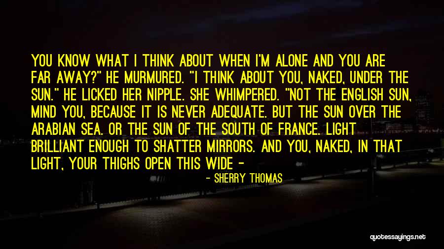 When You Are Far Away Quotes By Sherry Thomas When You Are Far Away Quotes By Sherry Thomas