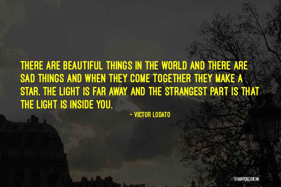When You Are Far Away Quotes By Victor Lodato When You Are Far Away Quotes By Victor Lodato