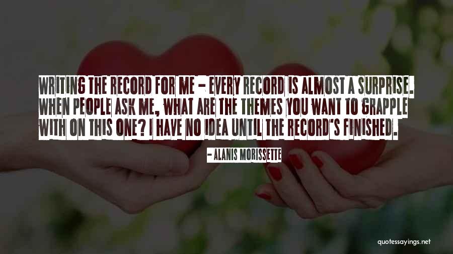 When You Are Finished Quotes By Alanis Morissette When You Are Finished Quotes By Alanis Morissette