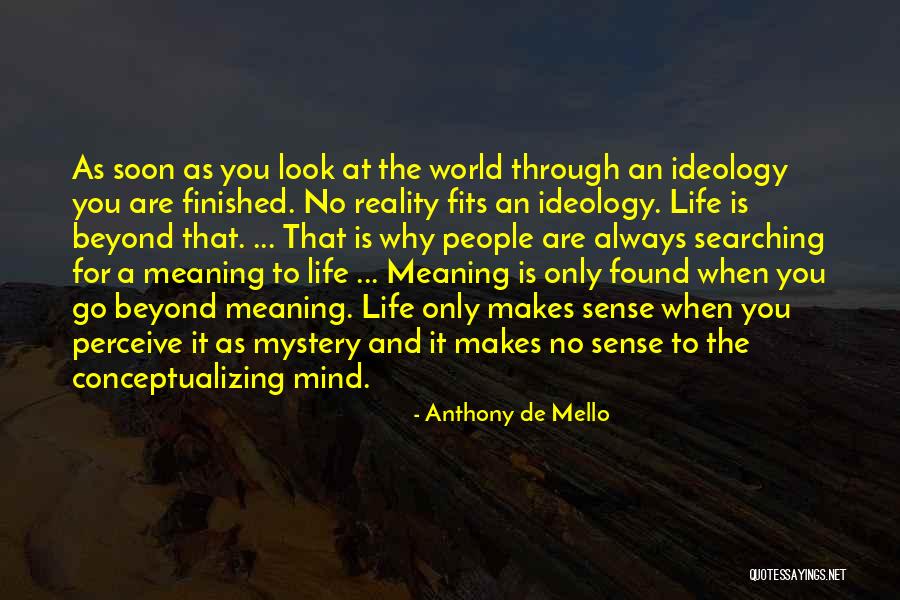 When You Are Finished Quotes By Anthony De Mello When You Are Finished Quotes By Anthony De Mello