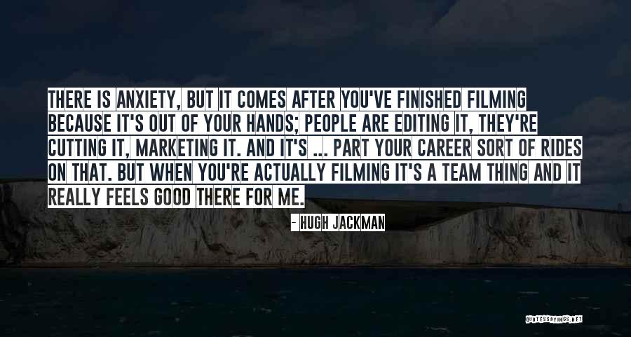 When You Are Finished Quotes By Hugh Jackman When You Are Finished Quotes By Hugh Jackman