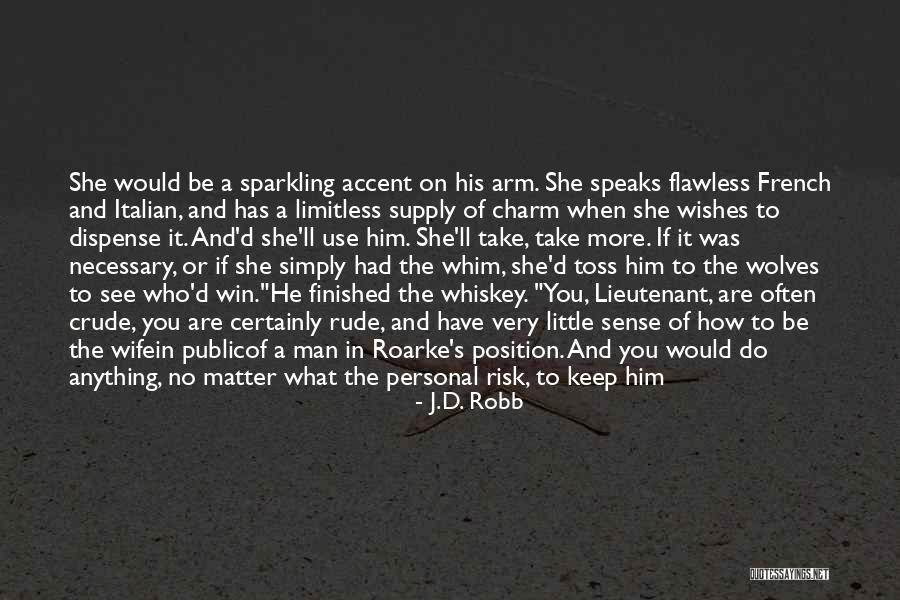 When You Are Finished Quotes By J.D. Robb When You Are Finished Quotes By J.D. Robb