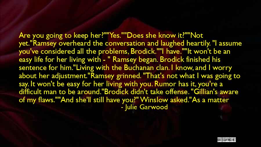 When You Are Finished Quotes By Julie Garwood When You Are Finished Quotes By Julie Garwood