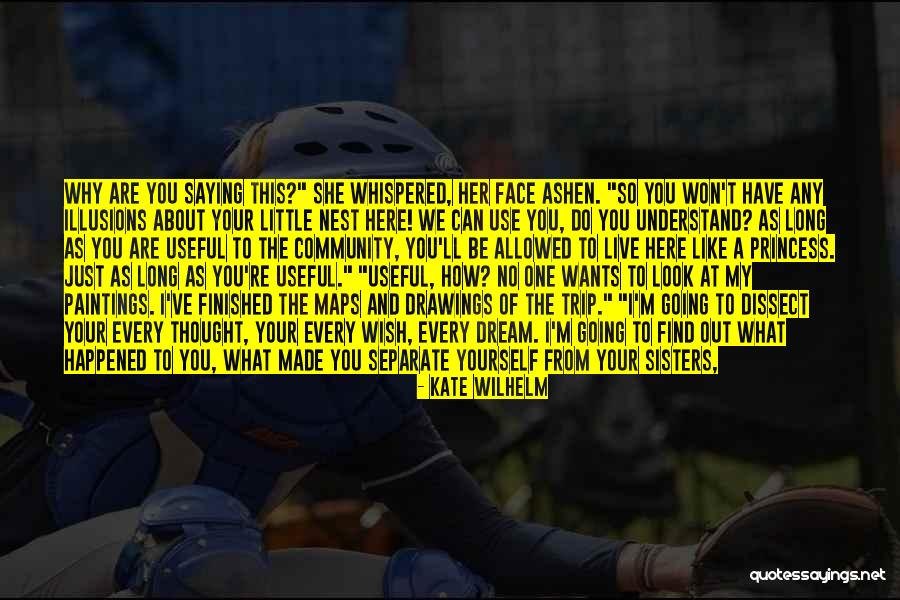 When You Are Finished Quotes By Kate Wilhelm When You Are Finished Quotes By Kate Wilhelm