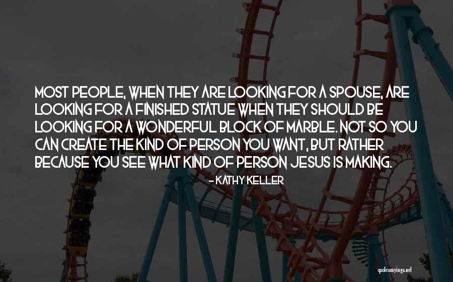 When You Are Finished Quotes By Kathy Keller When You Are Finished Quotes By Kathy Keller
