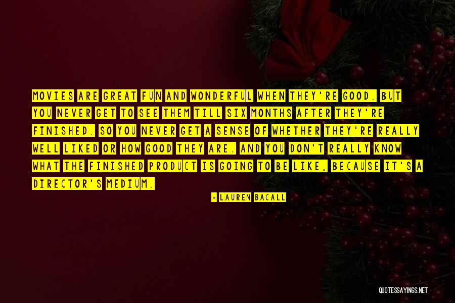 When You Are Finished Quotes By Lauren Bacall When You Are Finished Quotes By Lauren Bacall