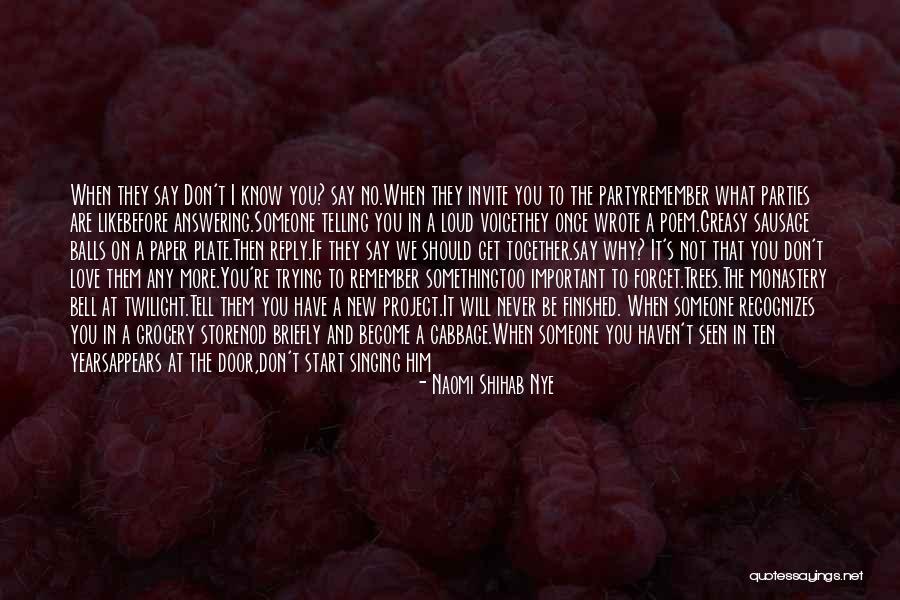 When You Are Finished Quotes By Naomi Shihab Nye When You Are Finished Quotes By Naomi Shihab Nye