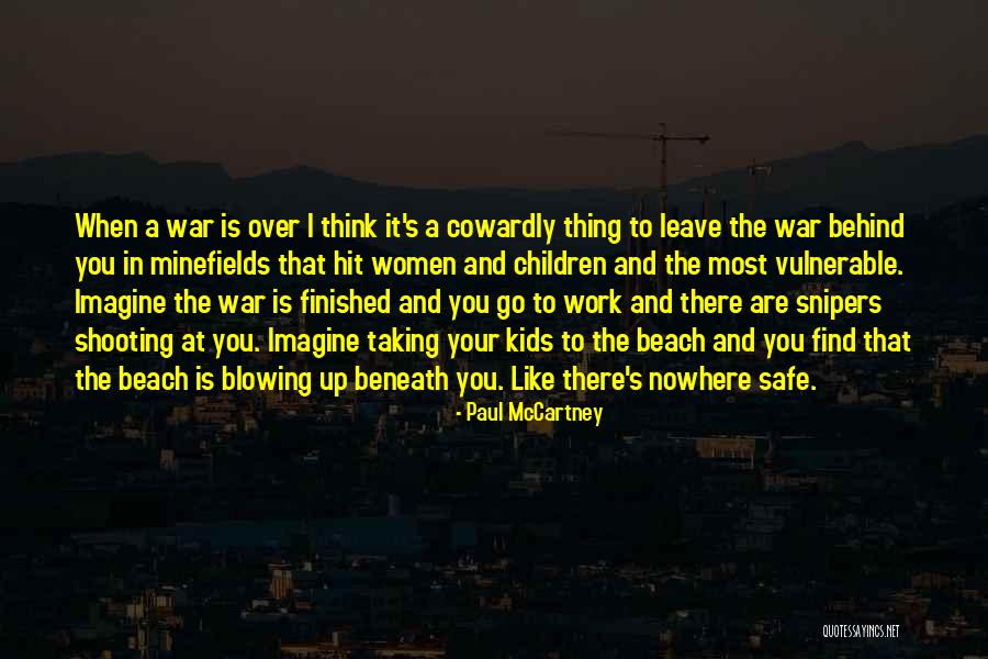 When You Are Finished Quotes By Paul McCartney When You Are Finished Quotes By Paul McCartney