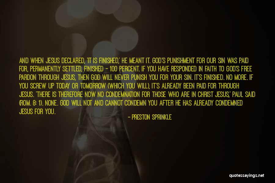When You Are Finished Quotes By Preston Sprinkle When You Are Finished Quotes By Preston Sprinkle