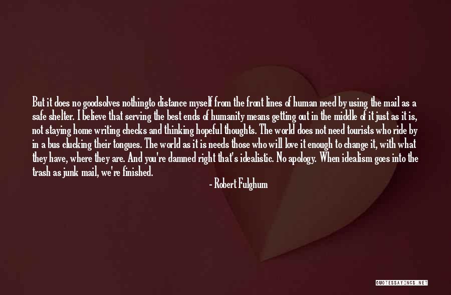 When You Are Finished Quotes By Robert Fulghum When You Are Finished Quotes By Robert Fulghum
