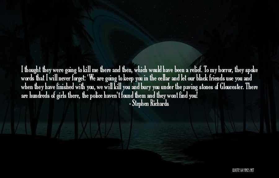 When You Are Finished Quotes By Stephen Richards When You Are Finished Quotes By Stephen Richards