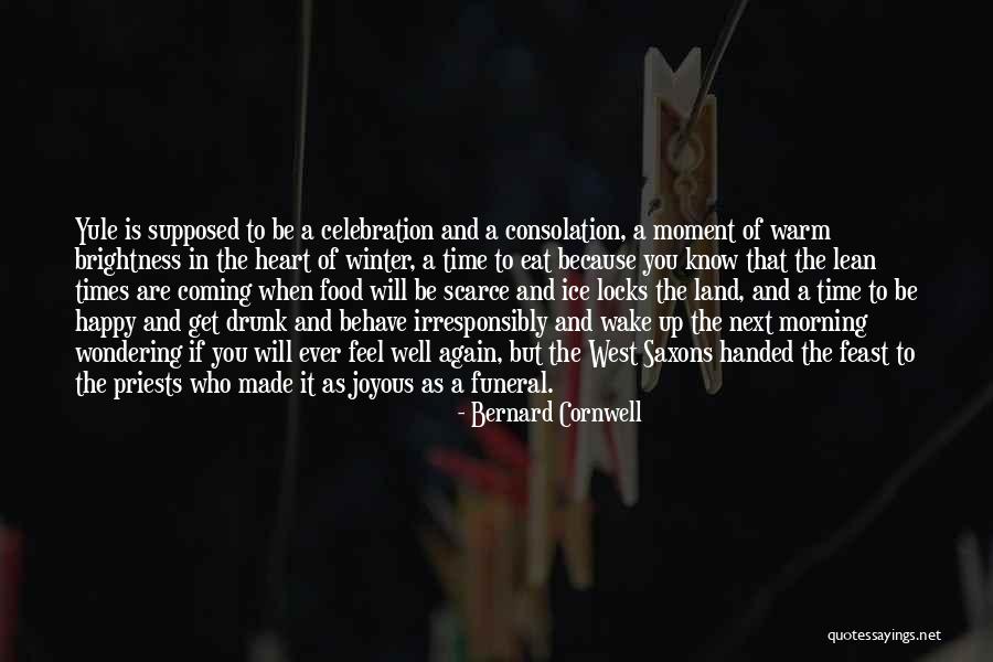 When You Are Happy Quotes By Bernard Cornwell When You Are Happy Quotes By Bernard Cornwell