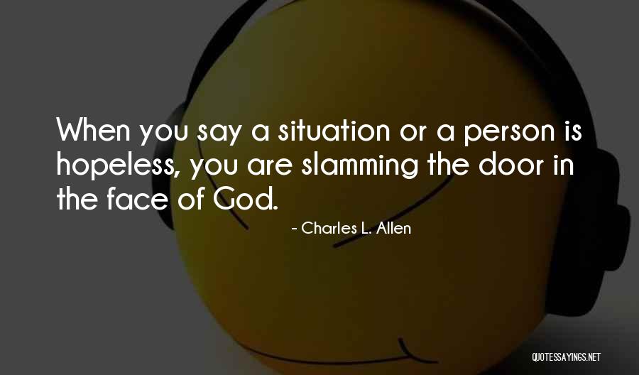 When You Are Hopeless Quotes By Charles L. Allen When You Are Hopeless Quotes By Charles L. Allen