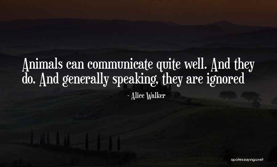 When You Are Ignored By Someone Quotes By Alice Walker When You Are Ignored By Someone Quotes By Alice Walker