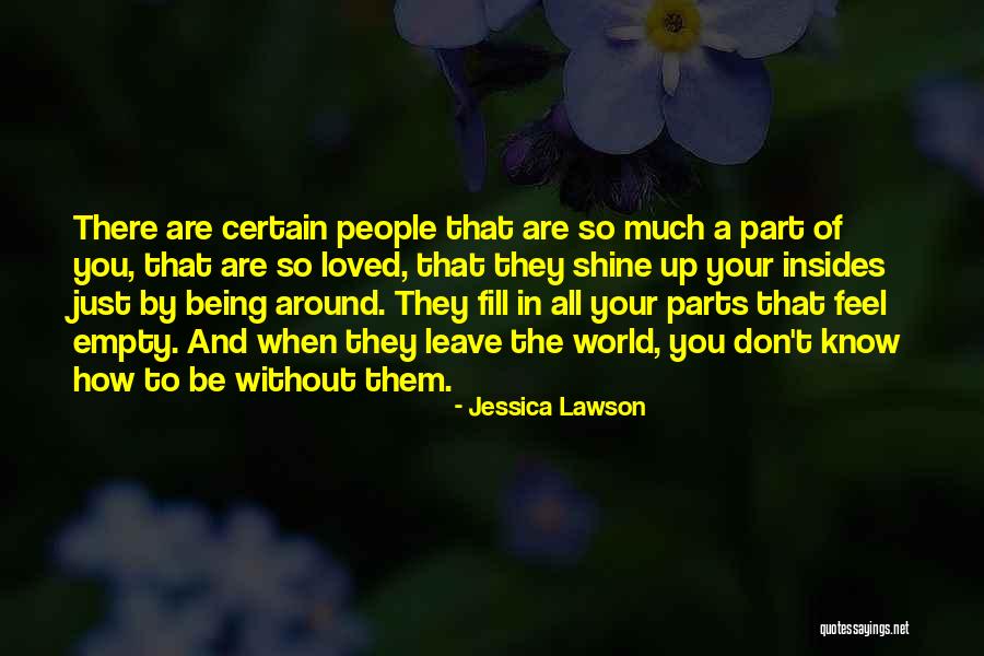 When You Are Loved Quotes By Jessica Lawson When You Are Loved Quotes By Jessica Lawson