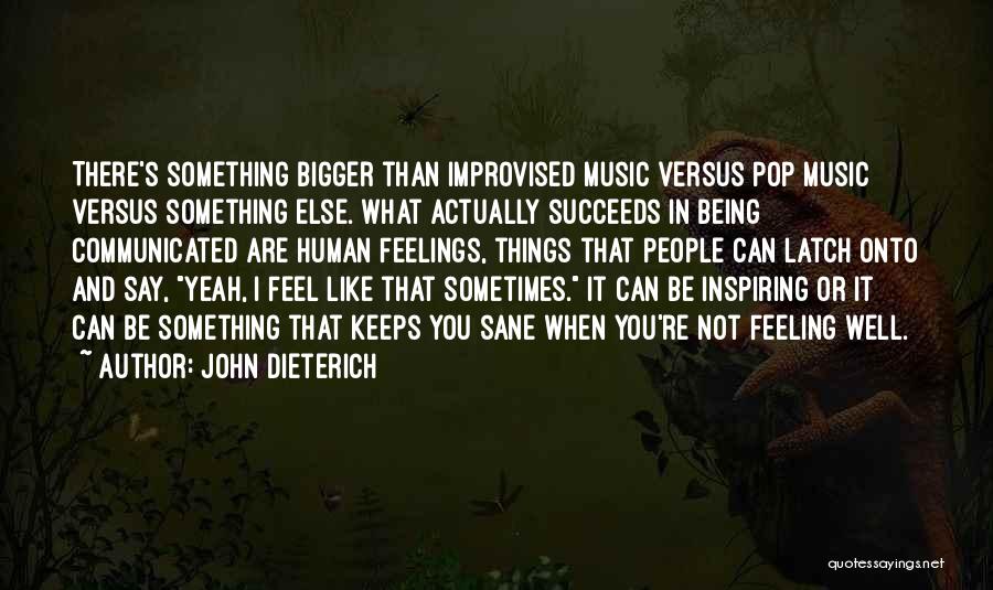 When You Are Not Feeling Well Quotes By John Dieterich