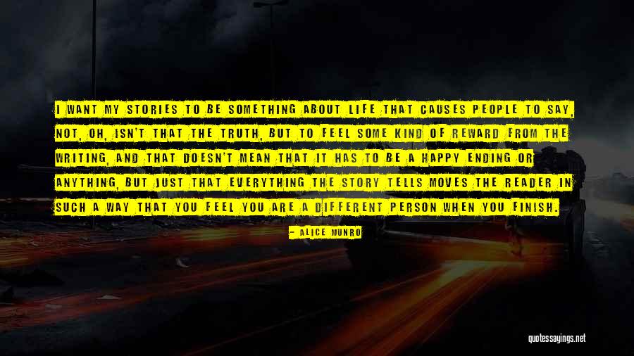 When You Are Not Happy Quotes By Alice Munro When You Are Not Happy Quotes By Alice Munro