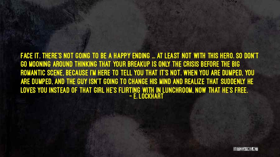 When You Are Not Happy Quotes By E. Lockhart When You Are Not Happy Quotes By E. Lockhart