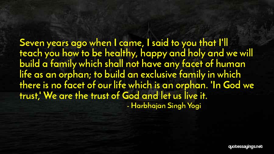 When You Are Not Happy Quotes By Harbhajan Singh Yogi When You Are Not Happy Quotes By Harbhajan Singh Yogi