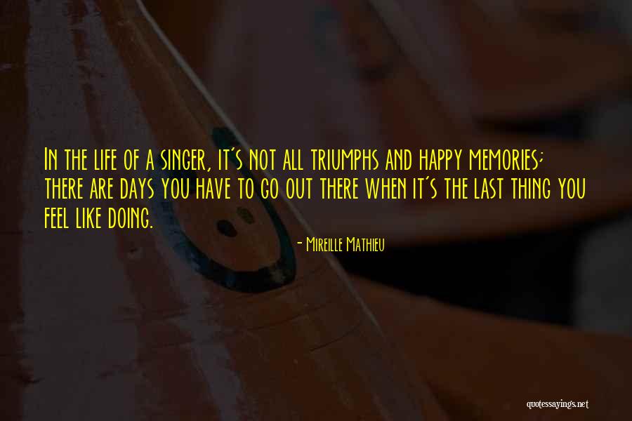 When You Are Not Happy Quotes By Mireille Mathieu When You Are Not Happy Quotes By Mireille Mathieu
