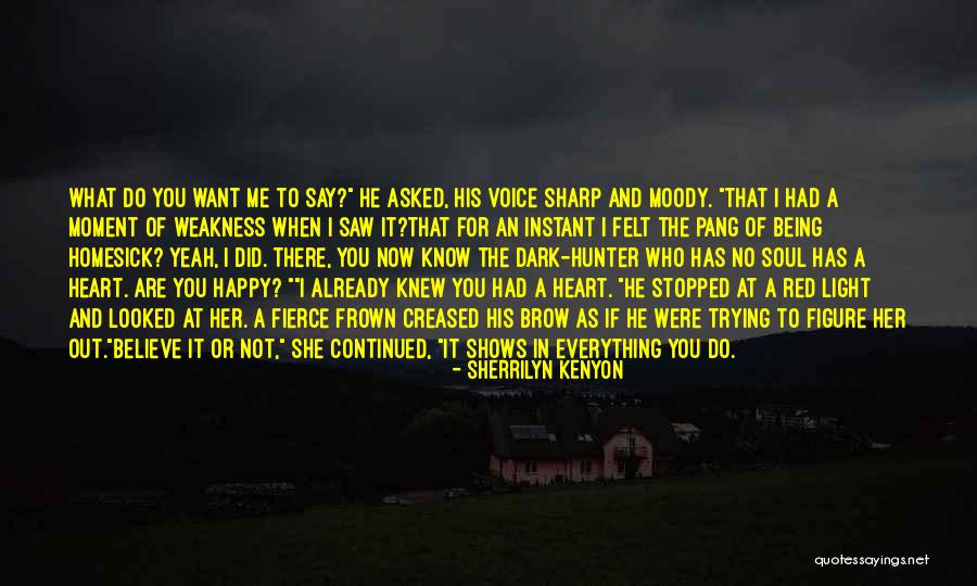 When You Are Not Happy Quotes By Sherrilyn Kenyon When You Are Not Happy Quotes By Sherrilyn Kenyon