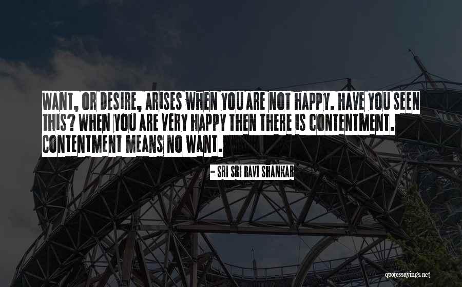 When You Are Not Happy Quotes By Sri Sri Ravi Shankar When You Are Not Happy Quotes By Sri Sri Ravi Shankar