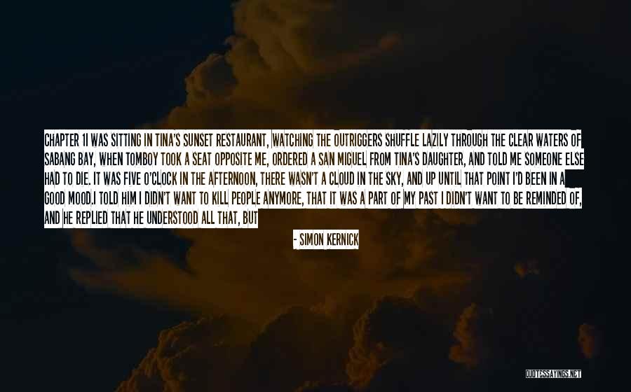 When You Are Not Needed Anymore Quotes By Simon Kernick When You Are Not Needed Anymore Quotes By Simon Kernick