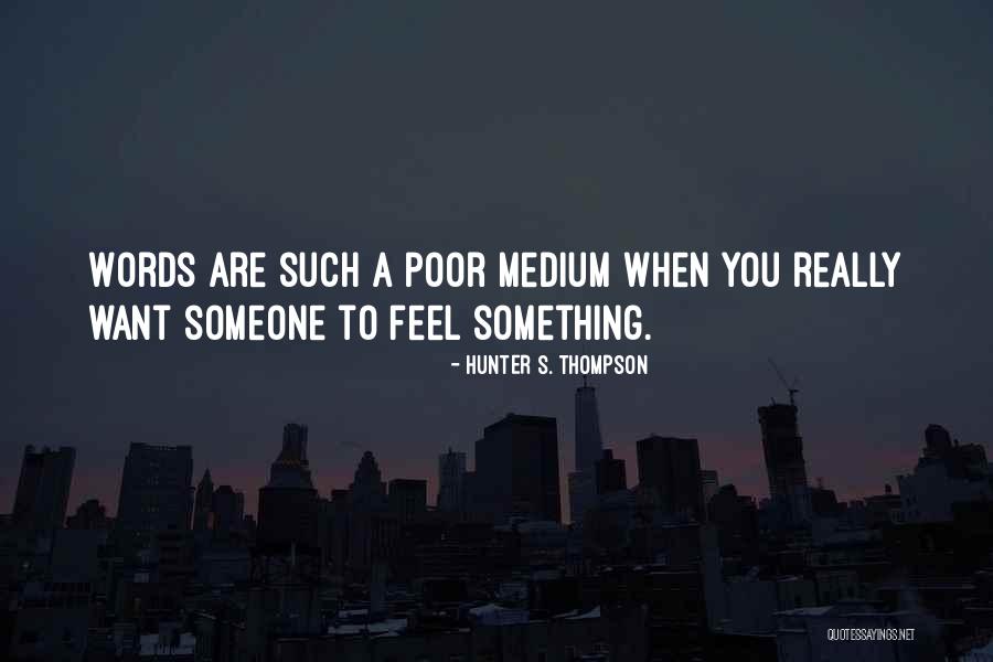 When You Are Poor Quotes By Hunter S. Thompson When You Are Poor Quotes By Hunter S. Thompson