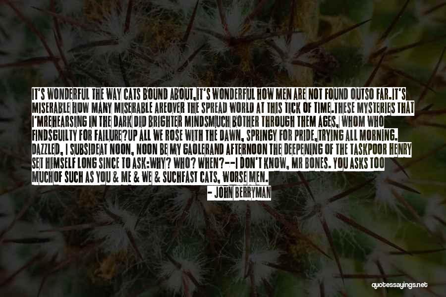 When You Are Poor Quotes By John Berryman When You Are Poor Quotes By John Berryman
