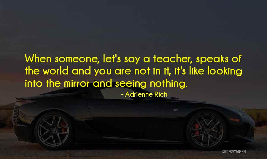 When You Are Rich Quotes By Adrienne Rich When You Are Rich Quotes By Adrienne Rich