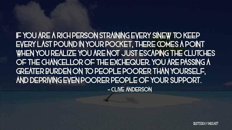 When You Are Rich Quotes By Clive Anderson When You Are Rich Quotes By Clive Anderson