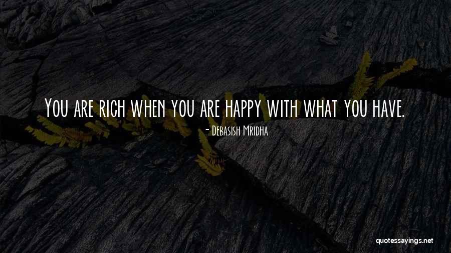 When You Are Rich Quotes By Debasish Mridha When You Are Rich Quotes By Debasish Mridha