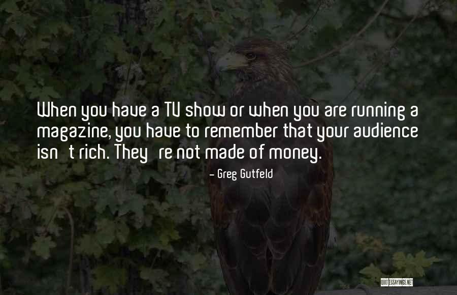 When You Are Rich Quotes By Greg Gutfeld When You Are Rich Quotes By Greg Gutfeld