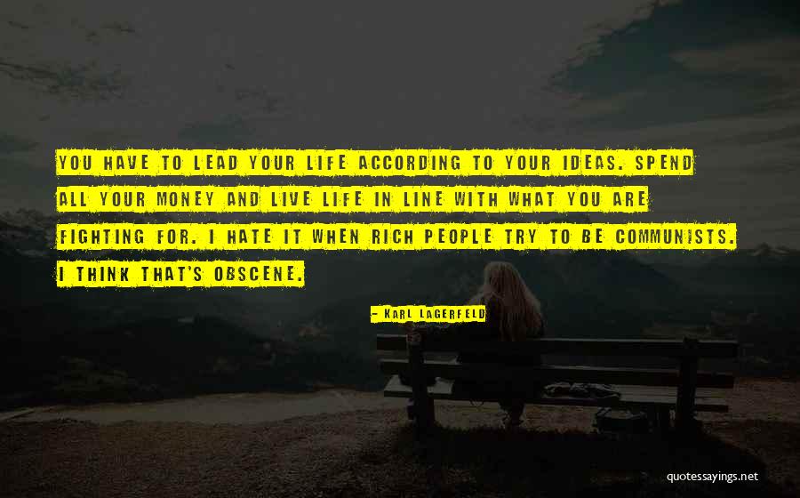 When You Are Rich Quotes By Karl Lagerfeld When You Are Rich Quotes By Karl Lagerfeld