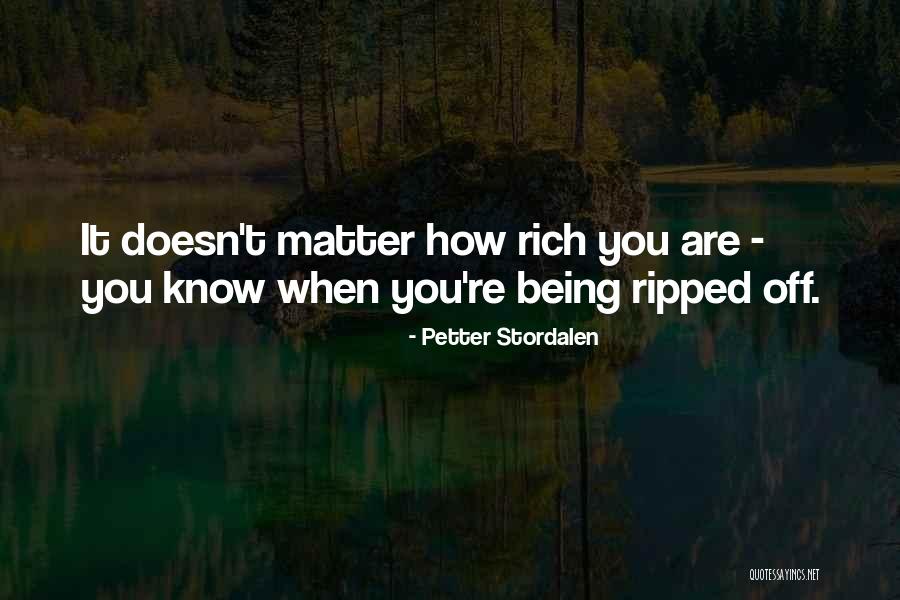 When You Are Rich Quotes By Petter Stordalen When You Are Rich Quotes By Petter Stordalen