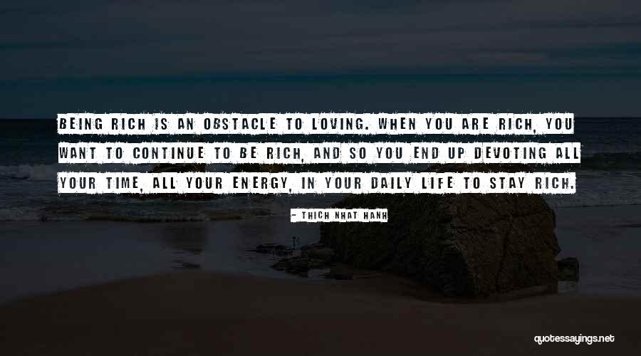 When You Are Rich Quotes By Thich Nhat Hanh When You Are Rich Quotes By Thich Nhat Hanh
